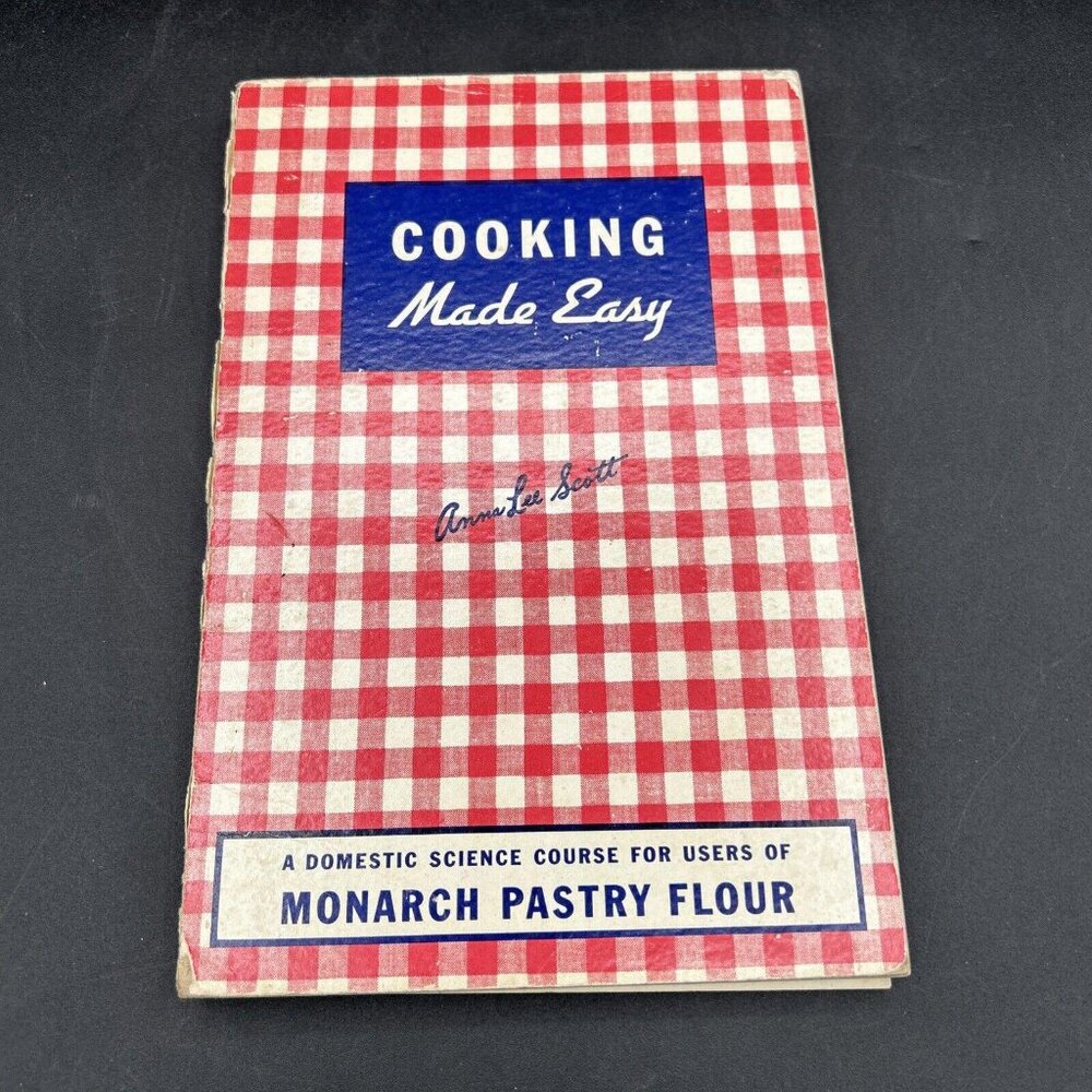 Cooking Made Easy : A Domestic Science Course for Users of Monarch Pastry Flour